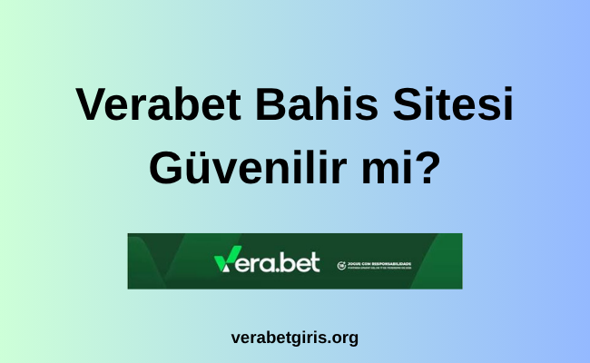 Verabet Bahis Sitesi Güvenilir mi