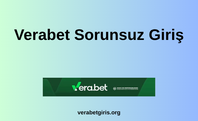 Verabet Sorunsuz Giriş