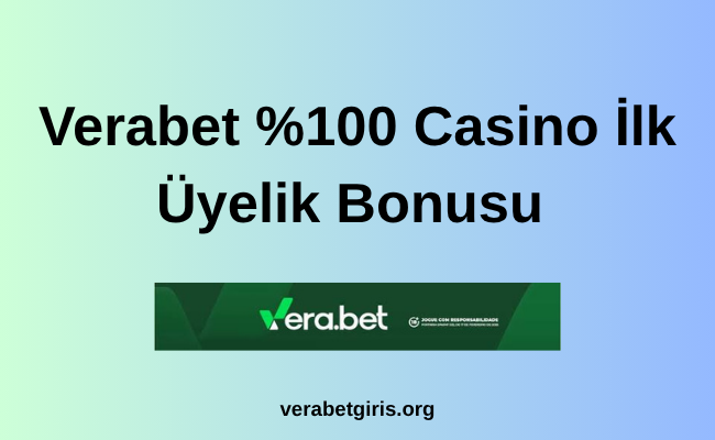 Verabet Casino İlk Üyelik Bonusu