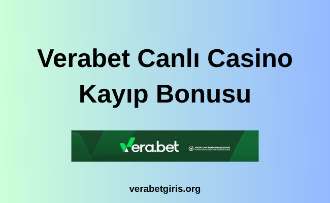 Verabet Canlı Casino Kayıp Bonusu