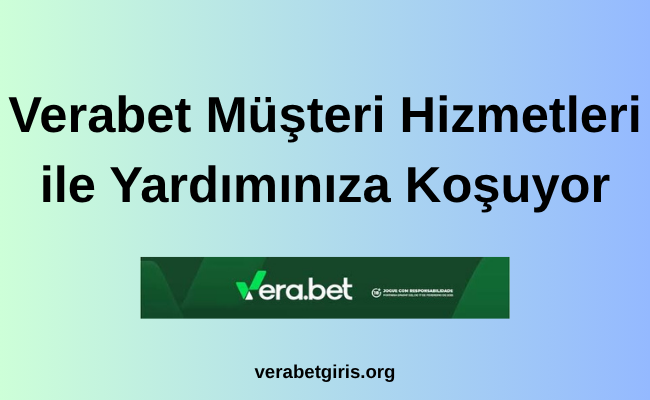 Verabet Müşteri Hizmetleri