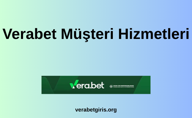 Verabet Müşteri Hizmetleri